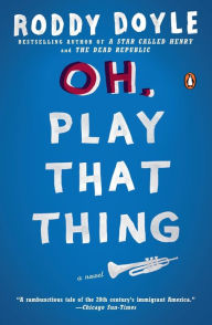 Title: Oh, Play That Thing, Author: Roddy Doyle