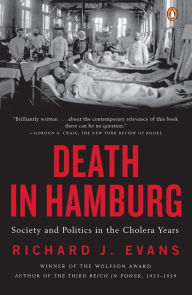 Title: Death in Hamburg: Society and Politics in the Cholera Years, Author: Richard J. Evans