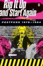 Rip It up and Start Again: Postpunk 1978-1984