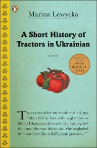 Title: A Short History of Tractors in Ukrainian, Author: Marina Lewycka