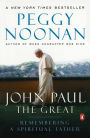 John Paul the Great: Remembering a Spiritual Father