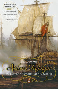 Title: Nelson's Trafalgar: The Battle That Changed the World, Author: Roy Adkins