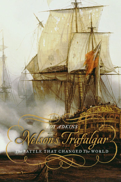 Nelson's Trafalgar: the Battle That Changed World