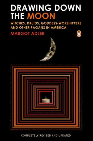 Drawing Down the Moon: Witches, Druids, Goddess-Worshippers, and Other Pagans America