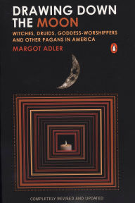 Title: Drawing Down the Moon: Witches, Druids, Goddess-Worshippers, and Other Pagans in America, Author: Margot Adler