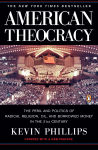 Alternative view 1 of American Theocracy: The Peril and Politics of Radical Religion, Oil, and Borrowed Money in the 21st Century