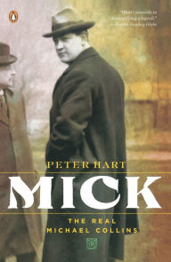 Title: Mick: The Real Michael Collins, Author: Peter Hart