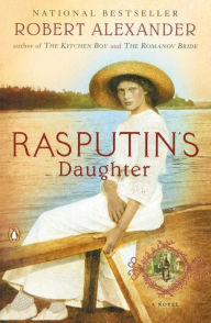 Title: Rasputin's Daughter: A Novel, Author: Robert Alexander