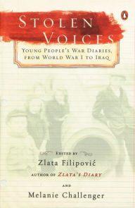 Title: Stolen Voices: Young People's War Diaries, from World War I to Iraq, Author: Zlata Filipovic