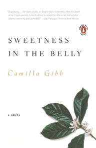 Title: Sweetness in the Belly, Author: Camilla Gibb