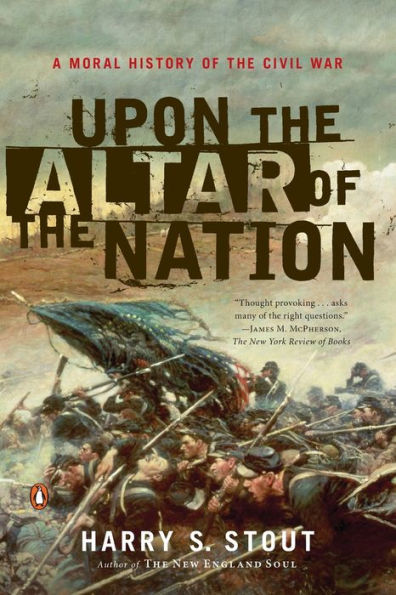 Upon the Altar of Nation: A Moral History Civil War