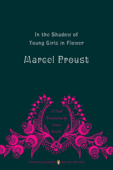 In the Shadow of Young Girls in Flower: In Search of Lost Time, Volume 2 (Penguin Classics Deluxe Edition)