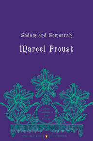 Title: Sodom and Gomorrah: In Search of Lost Time, Volume 4 (Penguin Classics Deluxe Edition), Author: Marcel Proust