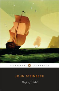Title: Cup of Gold: A Life of Sir Henry Morgan, Buccaneer, with Occasional Reference to History, Author: John Steinbeck