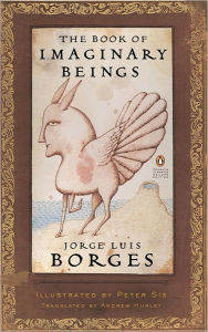 Title: The Book of Imaginary Beings: (Penguin Classics Deluxe Edition), Author: Jorge Luis Borges