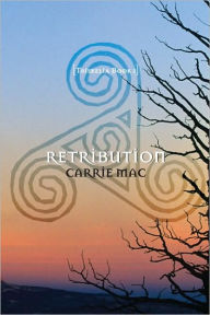 Title: Retribution: Triskelia Series #2, Author: Carrie Mac