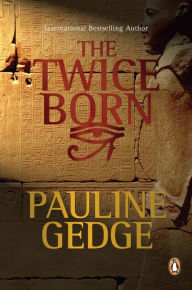 Title: Volume One: The Twice Born: The King's Man Trilogy, Author: Pauline Gedge