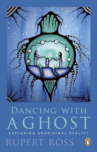 Title: Dancing With A Ghost: Exploring Indian Reality, Author: Rupert Ross