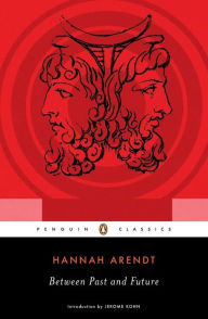 Title: Between Past and Future (Penguin Classics), Author: Hannah Arendt