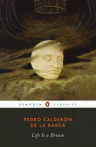 Title: Life Is a Dream, Author: Pedro Calderon de la Barca