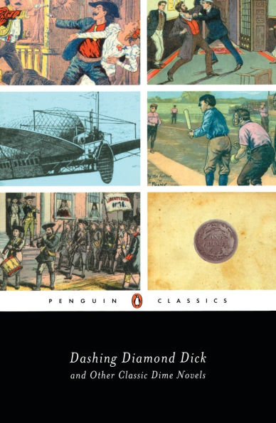 Dashing Diamond Dick and Other Classic Dime Novels