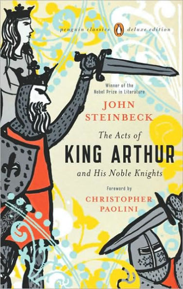 The Acts of King Arthur and His Noble Knights: (Penguin Classics Deluxe Edition)