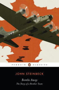 Title: Bombs Away: The Story of a Bomber Team, Author: John Steinbeck