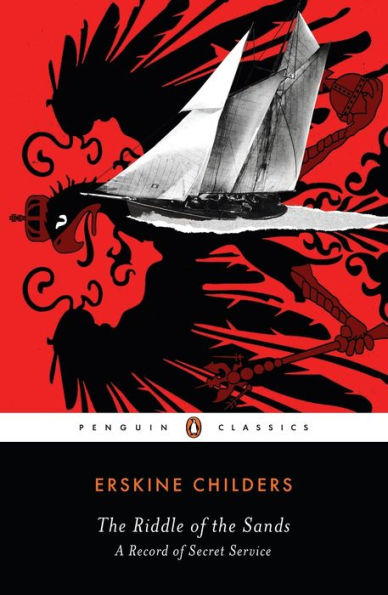 The Riddle of the Sands: A Record of Secret Service (Penguin Classics Series)