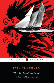 Title: The Riddle of the Sands: A Record of Secret Service (Penguin Classics Series), Author: Erskine Childers