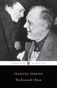 Title: The Roosevelt I Knew, Author: Frances Perkins