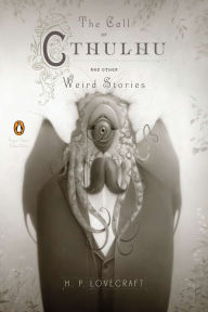 Title: The Call of Cthulhu and Other Weird Stories: (Penguin Classics Deluxe Edition), Author: H. P. Lovecraft