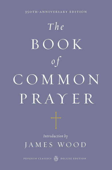 The Book of Common Prayer: (Penguin Classics Deluxe Edition)