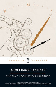 Title: The Time Regulation Institute, Author: Ahmet Hamdi Tanpinar