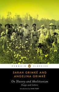 Title: On Slavery and Abolitionism: Essays and Letters, Author: Sarah Grimke