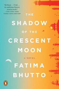 Free download books online for kindle The Shadow of the Crescent Moon: A Novel DJVU ePub 9780143107866