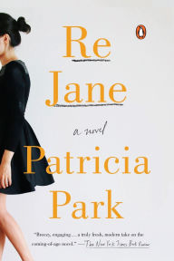 Title: Re Jane: A Novel, Author: Patricia Park