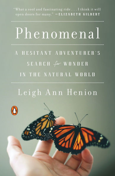 Phenomenal: A Hesitant Adventurer's Search for Wonder the Natural World