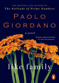 Title: Like Family: A Novel, Author: Paolo Giordano