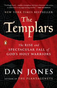 Title: The Templars: The Rise and Spectacular Fall of God's Holy Warriors, Author: Dan Jones
