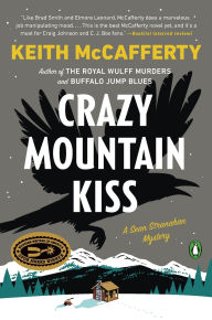 Title: Crazy Mountain Kiss (Sean Stranahan Series #4), Author: Keith McCafferty