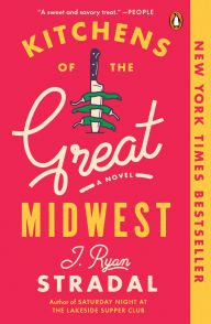 Title: Kitchens of the Great Midwest: A Novel, Author: J. Ryan Stradal