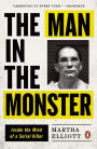 The Man in the Monster: Inside the Mind of a Serial Killer