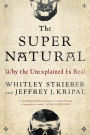 The Super Natural: Why the Unexplained Is Real