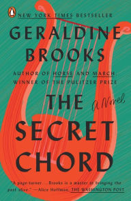 Title: The Secret Chord: A Novel, Author: Geraldine Brooks