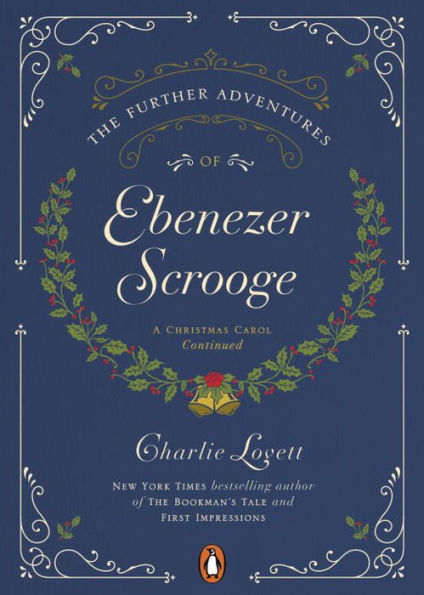 The Further Adventures of Ebenezer Scrooge: A Christmas Carol Continued