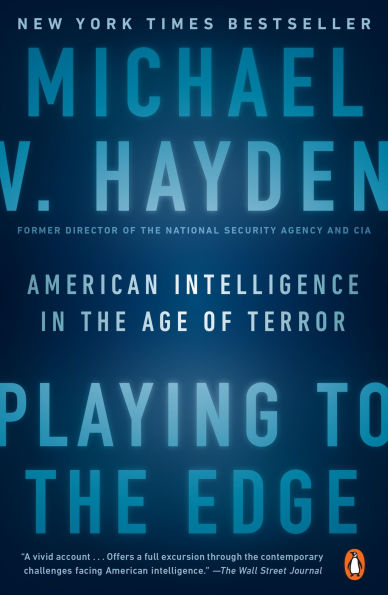 Playing to the Edge: American Intelligence Age of Terror