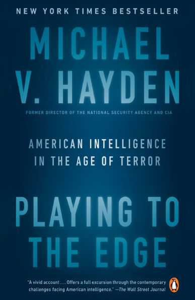Playing to the Edge: American Intelligence Age of Terror