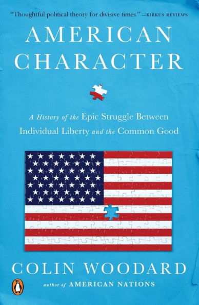 American Character: A History of the Epic Struggle Between Individual Liberty and Common Good