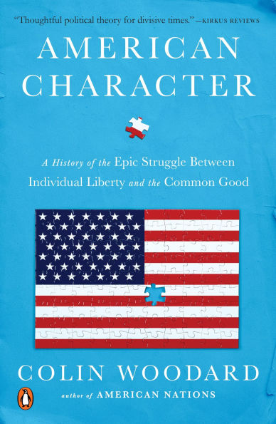 American Character: A History of the Epic Struggle Between Individual Liberty and Common Good