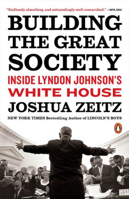 Building The Great Society Inside Lyndon Johnsons White Housepaperback - 